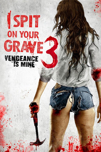 فيلم I Spit on Your Grave Vengeance Is Mine 2015 مترجم