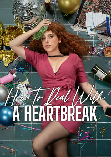 فيلم How to Deal with a Heartbreak 2023 مترجم