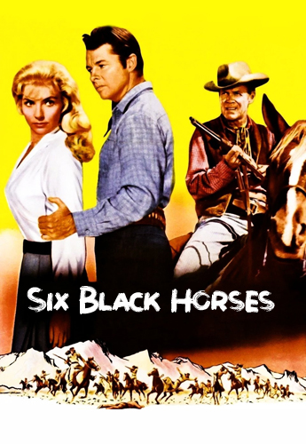 فيلم Six Black Horses 1962 مترجم